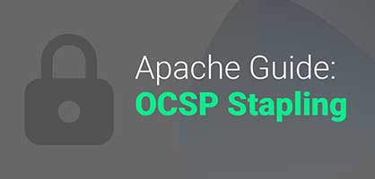 How to Configure OCSP Stapling on an Apache HTTP Server 