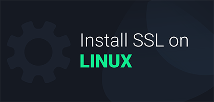 How to Install an SSL Certificate in Linux Using Manual or Automated Methods