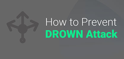 What is the Drown Attack? How to patch the CVE-2016-0800 exploit